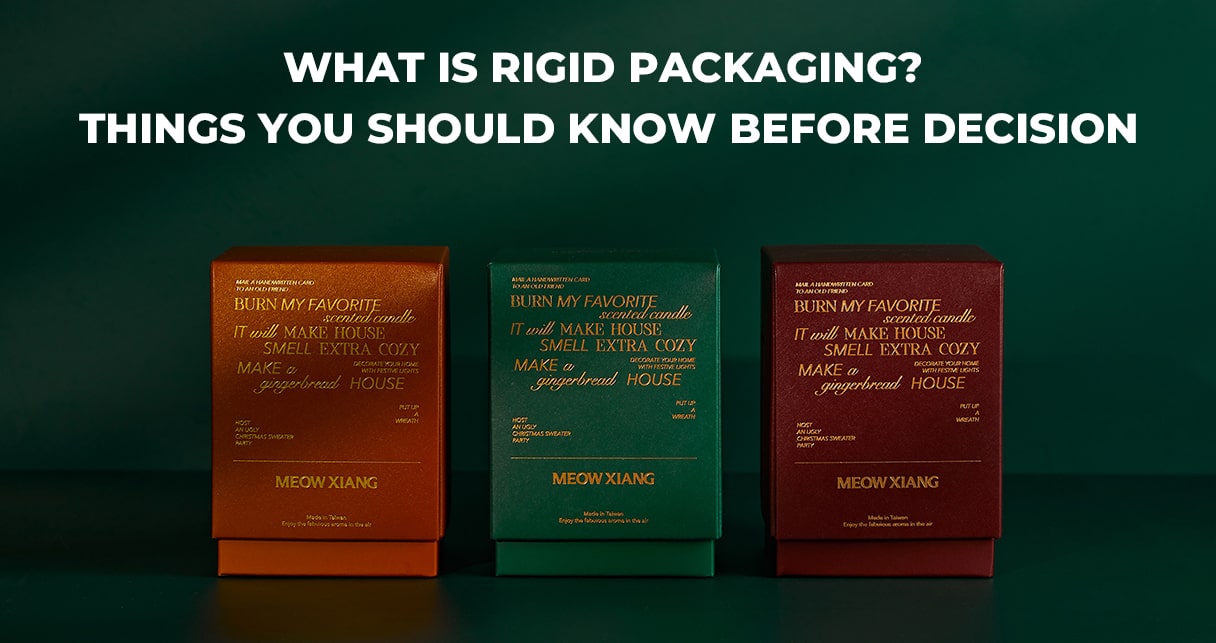 What is Rigid Packaging? Things You Should Know Before Decision
