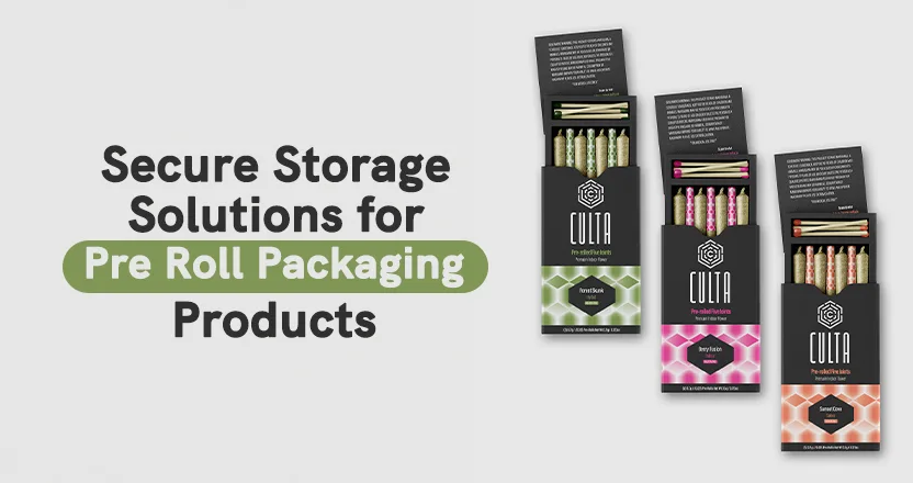 Secure Storage Solutions for Pre Roll Packaging Products