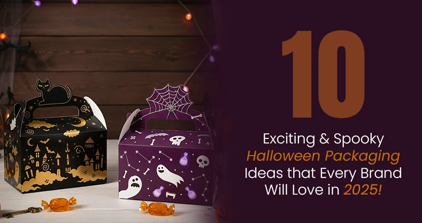 10  Exciting & Spooky Halloween Packaging Ideas that Every Brand Will Love in 2025!
